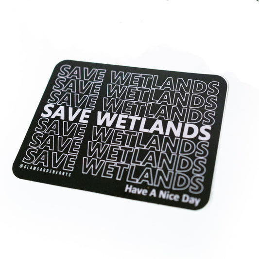 save wetlands: have a nice day!