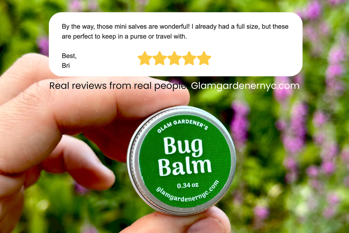 A review from a customer about Glam Gardener's Mini salves. All natural miniature scented salves. "By the way, those mini salves are wonderful! I already had a full size, but these are perfect to keep in a purse or travel with. Best, Bri" Review Reviews from real people. Glam gardenernyc.com. Green small 0.34 ounce tin of Bug Balm on floral background.