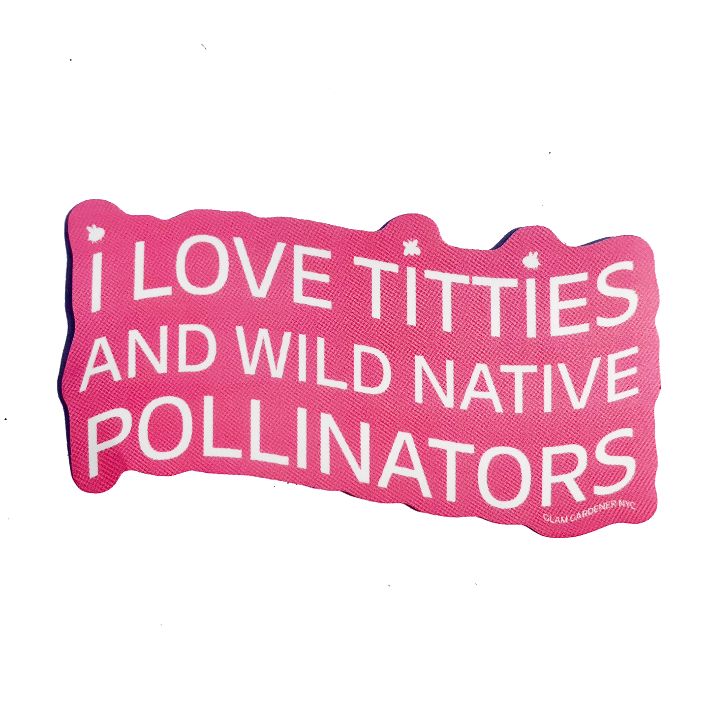 I love titties and wild native pollinators sticker