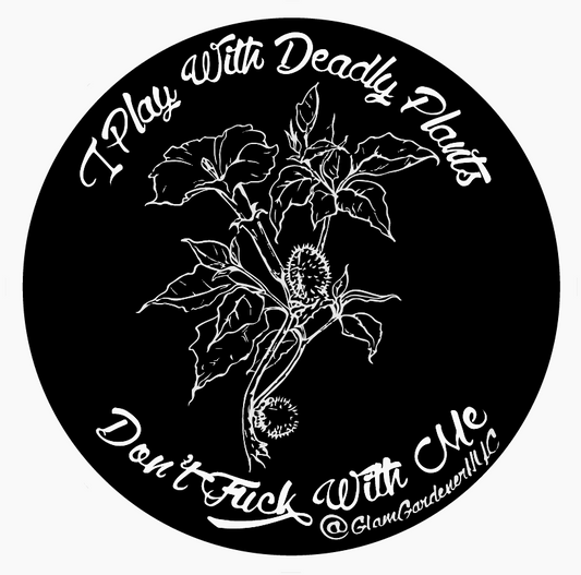 I play with deadly plants, don't f*ck with me sticker